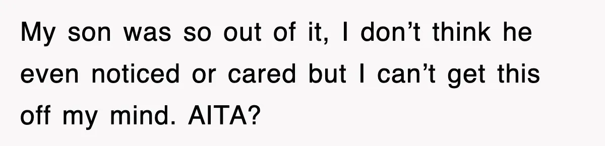 Mother Gets Called Entitled Witch For Not Giving Up Bus Seat To Elderly Woman, But Her Reason Leaves Everyone Speechless My son was so out of it, I don’t think he even noticed or cared but I can’t get this off my mind. AITA?