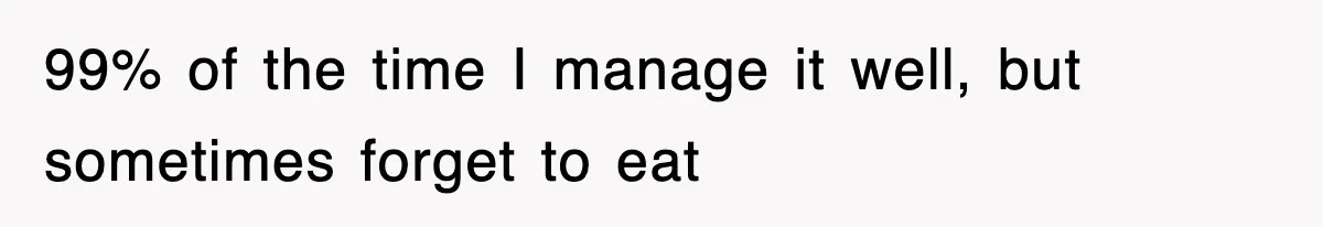 Mother Gets Called Entitled Witch For Not Giving Up Bus Seat To Elderly Woman, But Her Reason Leaves Everyone Speechless 99% of the time I manage it well, but sometimes forget to eat