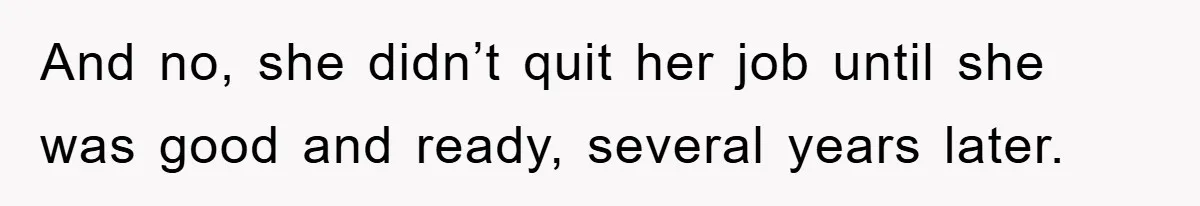 Controlling Husband Demanded She Quit Her Job, Her Literal Response Was Priceless And no, she didn’t quit her job until she was good and ready, several years later.