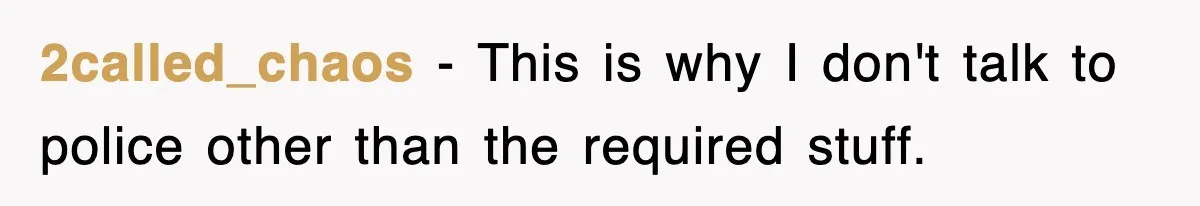 Physicist Tries Outsmarting A Cop With Science, The Cop Had The Perfect Reply 2called_chaos − This is why I don't talk to police other than the required stuff.