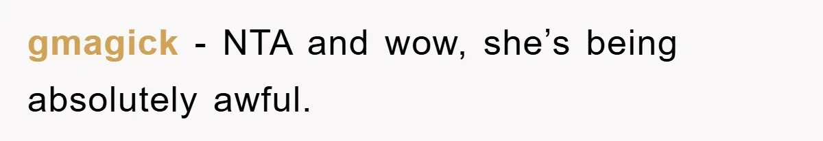 gmagick − NTA and wow, she’s being absolutely awful.