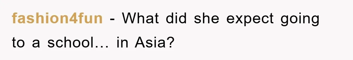 fashion4fun − What did she expect going to a school… in Asia?