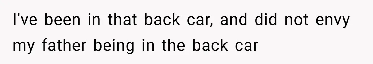 Boss Fires Employee For 1-Minute Late, Then Rehires Them With A 25% Raise I've been in that back car, and did not envy my father being in the back car