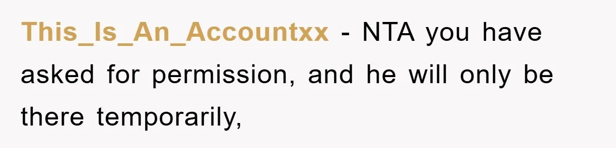 This_Is_An_Accountxx − NTA you have asked for permission, and he will only be there temporarily,