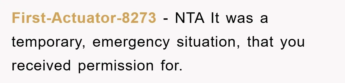 First-Actuator-8273 − NTA It was a temporary, emergency situation, that you received permission for.