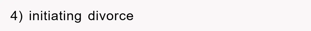 4) initiating divorce
