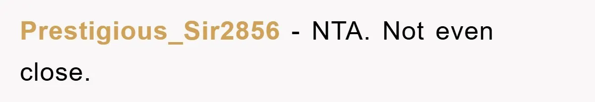 Prestigious_Sir2856 − NTA. Not even close.