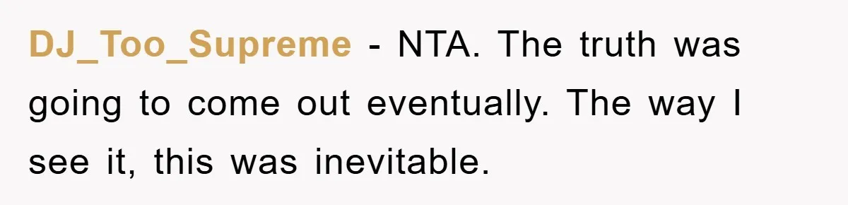 DJ_Too_Supreme − NTA. The truth was going to come out eventually. The way I see it, this was inevitable.