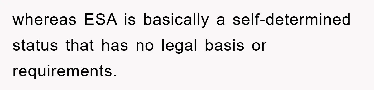whereas ESA is basically a self-determined status that has no legal basis or requirements.