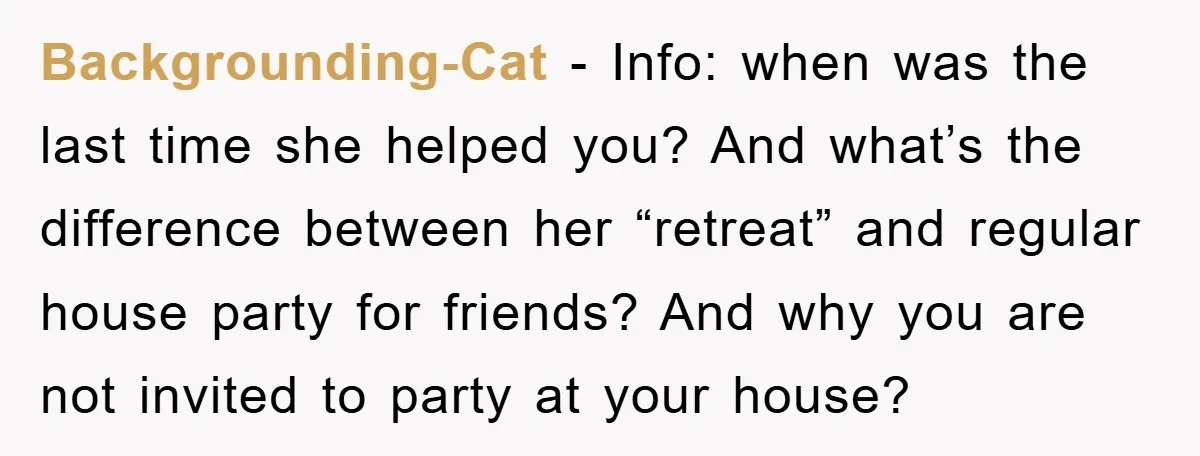 Backgrounding-Cat - Info: when was the last time she helped you? And what’s the difference between her “retreat” and regular house party for friends? And why you are not invited...