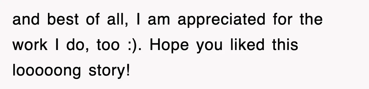 Boss Tries to Fire Employee For Doing His Job, Ends Up Getting Himself And His Friends Fired and best of all, I am appreciated for the work I do, too :). Hope you liked this looooong story!