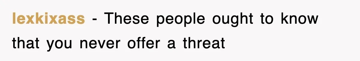 Boss Tries to Fire Employee For Doing His Job, Ends Up Getting Himself And His Friends Fired lexkixass − These people ought to know that you never offer a threat