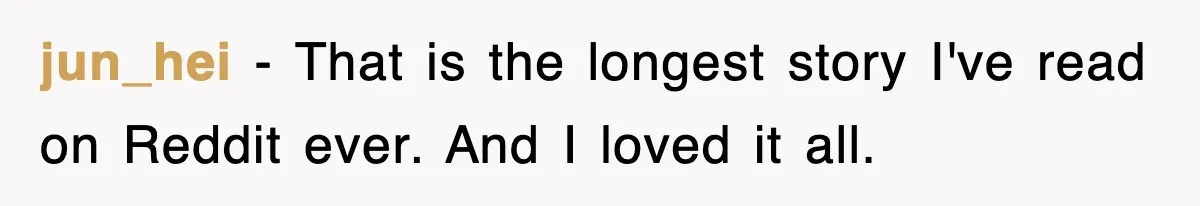 Boss Tries to Fire Employee For Doing His Job, Ends Up Getting Himself And His Friends Fired jun_hei − That is the longest story I've read on Reddit ever. And I loved it all.