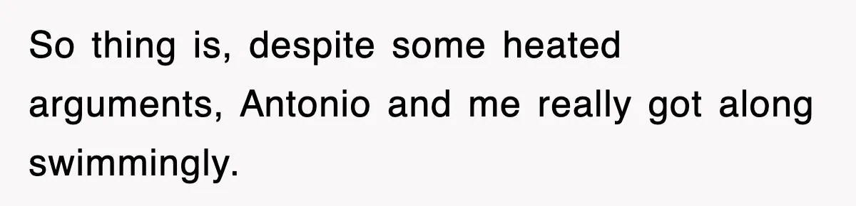 Boss Tries to Fire Employee For Doing His Job, Ends Up Getting Himself And His Friends Fired So thing is, despite some heated arguments, Antonio and me really got along swimmingly.