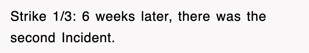 Boss Tries to Fire Employee For Doing His Job, Ends Up Getting Himself And His Friends Fired Strike 1/3: 6 weeks later, there was the second Incident.