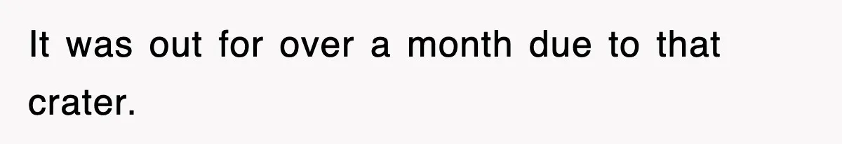 Boss Tries to Fire Employee For Doing His Job, Ends Up Getting Himself And His Friends Fired It was out for over a month due to that crater.