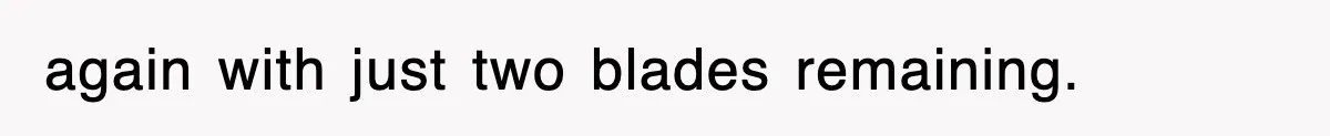 Boss Tries to Fire Employee For Doing His Job, Ends Up Getting Himself And His Friends Fired again with just two blades remaining.