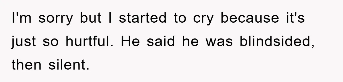Boyfriend Freeloads In Girlfriend's Home, Skips Chores, Pays Nothing, And Gifts Drain Cleaner For Christmas I'm sorry but I started to cry because it's just so hurtful. He said he was blindsided, then silent.