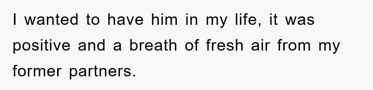 Boyfriend Freeloads In Girlfriend's Home, Skips Chores, Pays Nothing, And Gifts Drain Cleaner For Christmas I wanted to have him in my life, it was positive and a breath of fresh air from my former partners.