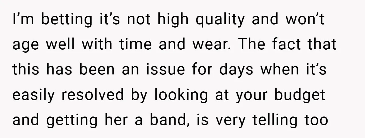 I’m betting it’s not high quality and won’t age well with time and wear. The fact that this has been an issue for days when it’s easily resolved by looking...