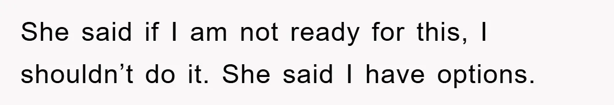 Her Friend Mocked Her Pregnancy, So She Delivered a Comeback Nobody Expected She said if I am not ready for this, I shouldn’t do it. She said I have options.