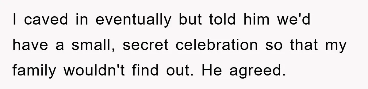 Husband Defies Family’s No-Birthday Rule, Wife Explodes When He Shares Photos Online I caved in eventually but told him we'd have a small, secret celebration so that my family wouldn't find out. He agreed.