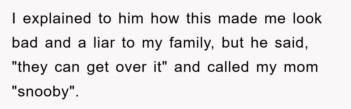 Husband Defies Family’s No-Birthday Rule, Wife Explodes When He Shares Photos Online I explained to him how this made me look bad and a liar to my family, but he said, "they can get over it" and called my mom "snooby".