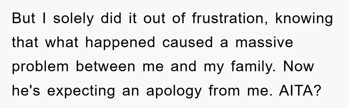 Husband Defies Family’s No-Birthday Rule, Wife Explodes When He Shares Photos Online But I solely did it out of frustration, knowing that what happened caused a massive problem between me and my family. Now he's expecting an apology from me. AITA?