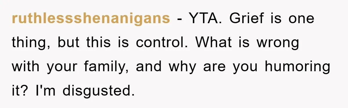 Husband Defies Family’s No-Birthday Rule, Wife Explodes When He Shares Photos Online ruthlessshenanigans − YTA. Grief is one thing, but this is control. What is wrong with your family, and why are you humoring it? I'm disgusted.