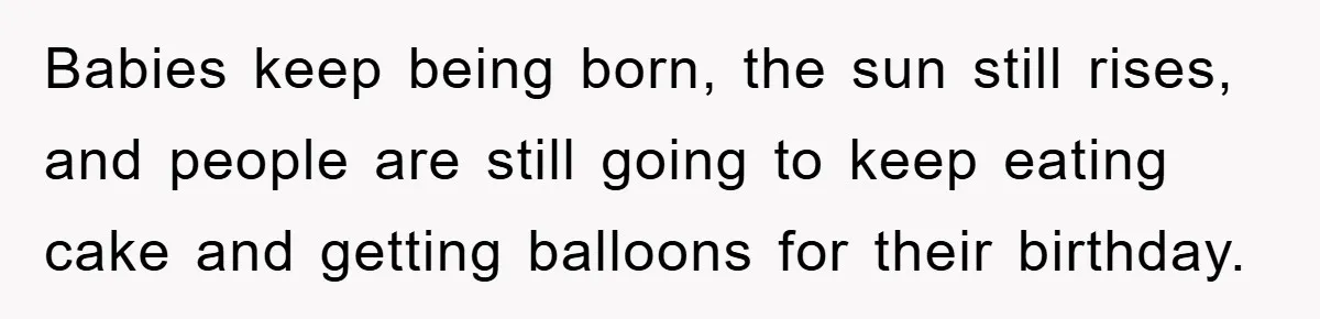 Husband Defies Family’s No-Birthday Rule, Wife Explodes When He Shares Photos Online Babies keep being born, the sun still rises, and people are still going to keep eating cake and getting balloons for their birthday.