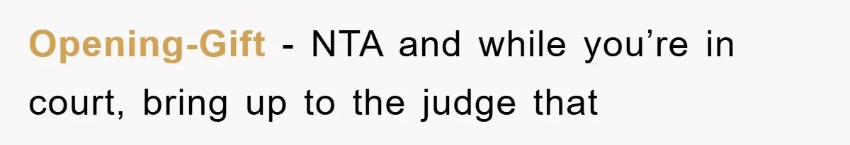 Opening-Gift − NTA and while you’re in court, bring up to the judge that