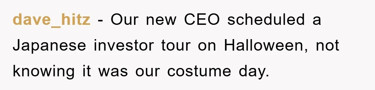 dave_hitz − Our new CEO scheduled a Japanese investor tour on Halloween, not knowing it was our costume day.