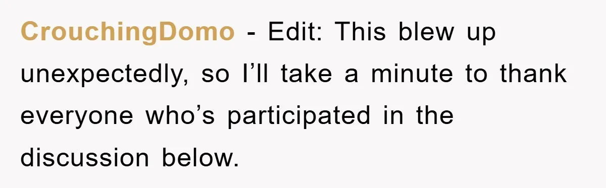 CrouchingDomo − Edit: This blew up unexpectedly, so I’ll take a minute to thank everyone who’s participated in the discussion below.
