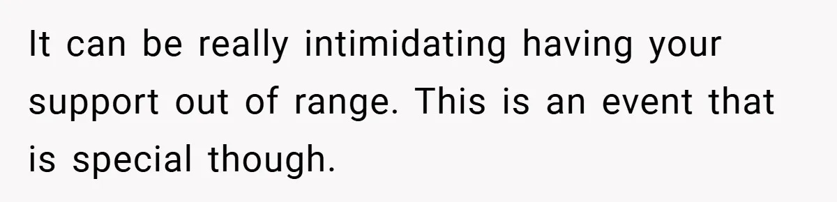 It can be really intimidating having your support out of range. This is an event that is special though.