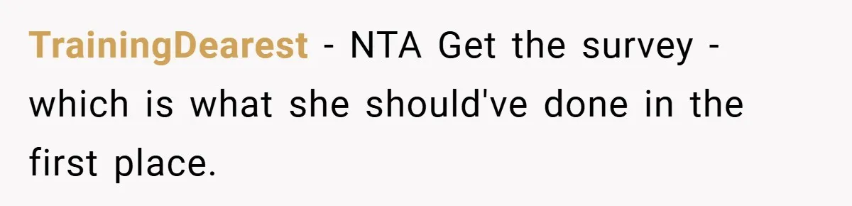 TrainingDearest − NTA Get the survey - which is what she should've done in the first place.