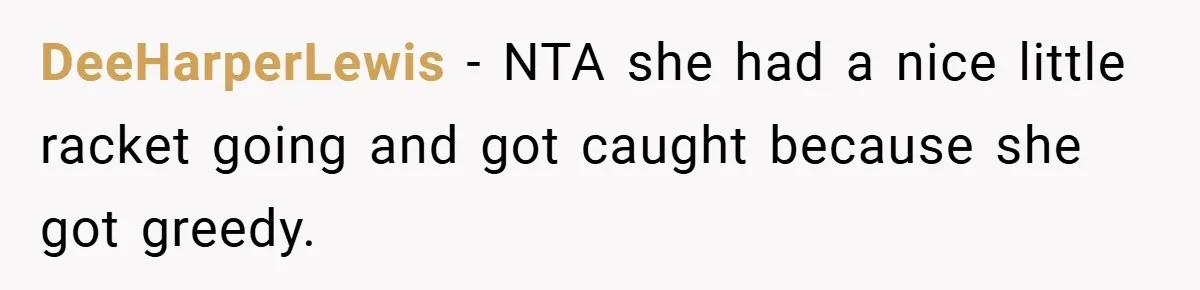 DeeHarperLewis − NTA she had a nice little racket going and got caught because she got greedy.