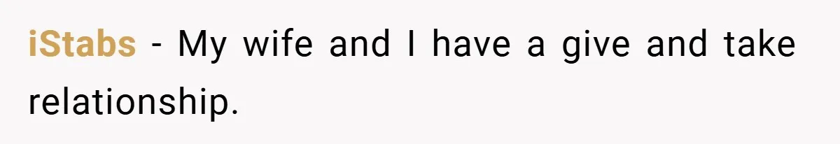 iStabs − My wife and I have a give and take relationship.