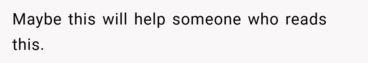 Maybe this will help someone who reads this.