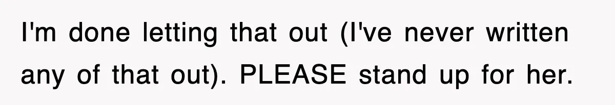 Sister Calls Out Late Husband’s Brother For Treating Widow Terribly During Her Grief I'm done letting that out (I've never written any of that out). PLEASE stand up for her.