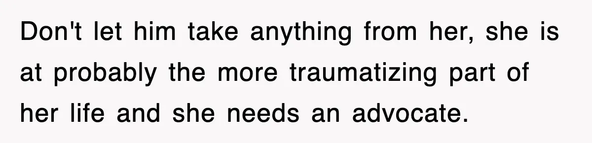 Sister Calls Out Late Husband’s Brother For Treating Widow Terribly During Her Grief Don't let him take anything from her, she is at probably the more traumatizing part of her life and she needs an advocate.