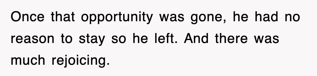 Woman Takes Potatoes Off Best Man’s Plate At Wedding Dinner Just To Make Him Stop Talking Once that opportunity was gone, he had no reason to stay so he left. And there was much rejoicing.