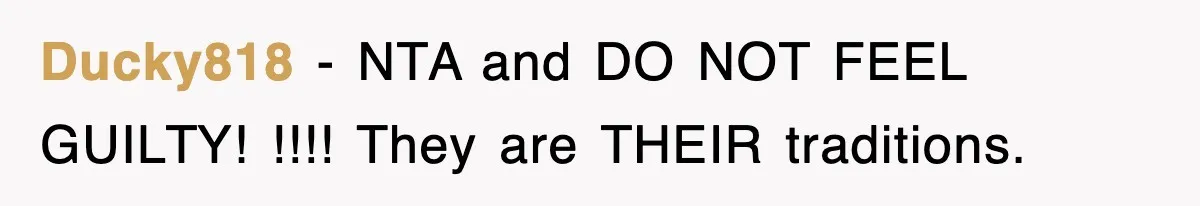 Bride Kicks Out Groom’s Entire Family After They Ignore Every Rule And Tradition At Her Wedding Ducky818 − NTA and DO NOT FEEL GUILTY! !!!! They are THEIR traditions.