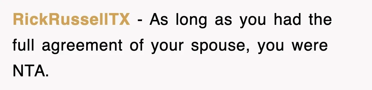 Bride Kicks Out Groom’s Entire Family After They Ignore Every Rule And Tradition At Her Wedding RickRussellTX − As long as you had the full agreement of your spouse, you were NTA.