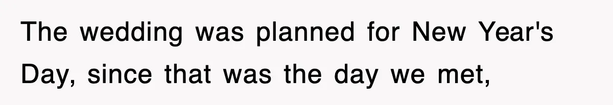 Bride Kicks Out Groom’s Entire Family After They Ignore Every Rule And Tradition At Her Wedding The wedding was planned for New Year's Day, since that was the day we met,