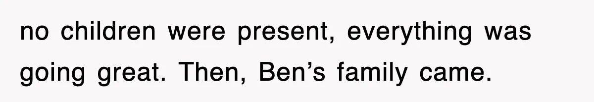 Bride Kicks Out Groom’s Entire Family After They Ignore Every Rule And Tradition At Her Wedding no children were present, everything was going great. Then, Ben’s family came.
