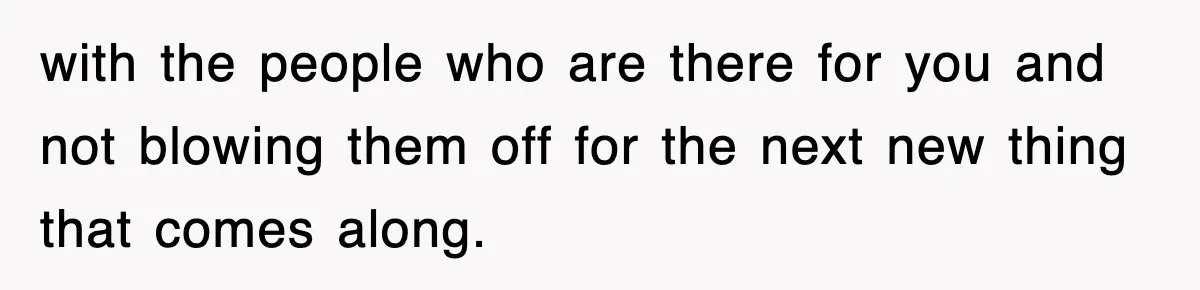 Mother Declines To Go To Daughter’s Graduation After She Chose Her Absent Father Over Her with the people who are there for you and not blowing them off for the next new thing that comes along.