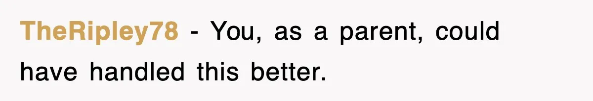 Mother Declines To Go To Daughter’s Graduation After She Chose Her Absent Father Over Her TheRipley78 − You, as a parent, could have handled this better.