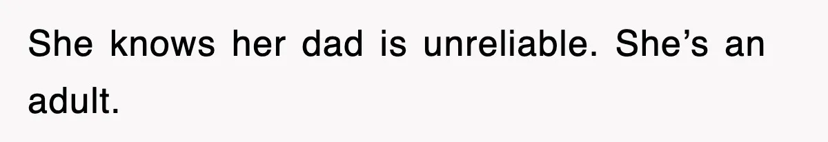 Mother Declines To Go To Daughter’s Graduation After She Chose Her Absent Father Over Her She knows her dad is unreliable. She’s an adult.