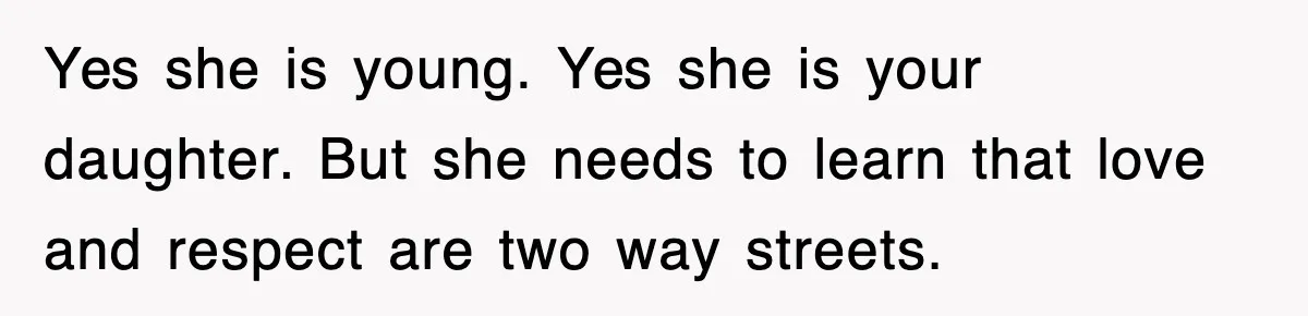 Mother Declines To Go To Daughter’s Graduation After She Chose Her Absent Father Over Her Yes she is young. Yes she is your daughter. But she needs to learn that love and respect are two way streets.