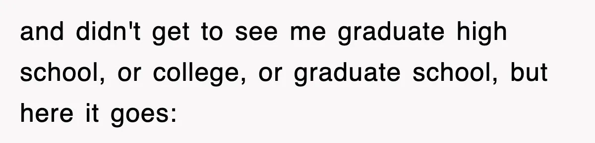 Mother Declines To Go To Daughter’s Graduation After She Chose Her Absent Father Over Her and didn't get to see me graduate high school, or college, or graduate school, but here it goes: